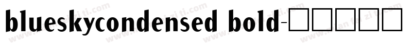 blueskycondensed bold字体转换